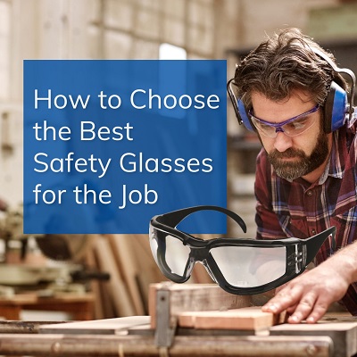 how-to-choose-the-best-safety-glasses - Dentec