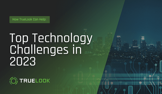 Technology challenges - Truelook blog