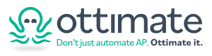 Ottimate Logo: Don't just automate AP. Ottimate it.