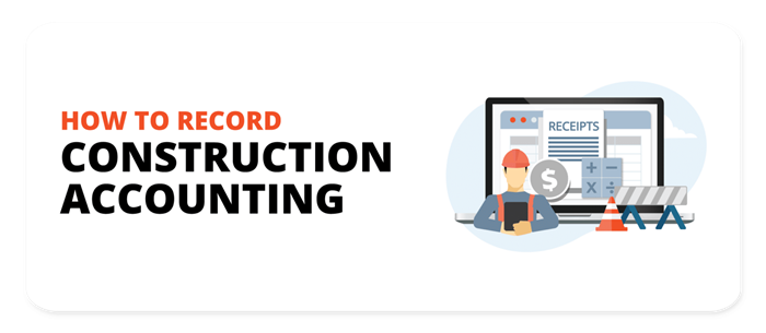 How to record construction accounting